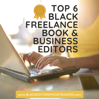 Top 6 Black Freelance Editors - African American Book Editors, Black Business Editors